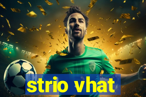 strio vhat